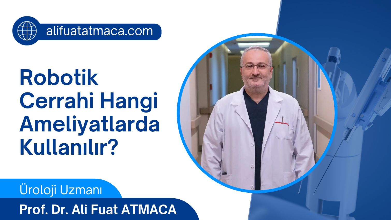 Robotik Üroloji Cerrahisi: Hangi Ameliyatlarda Kullanılır?